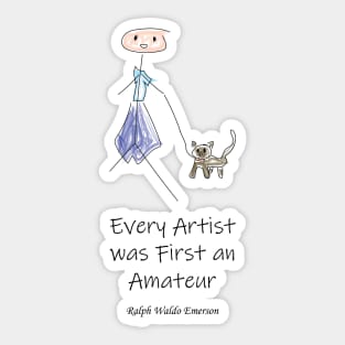 Every Artist was an Amateur Sticker